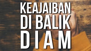 Keajaiban di Balik Diam - Ust. Hanan Attaki, Lc.