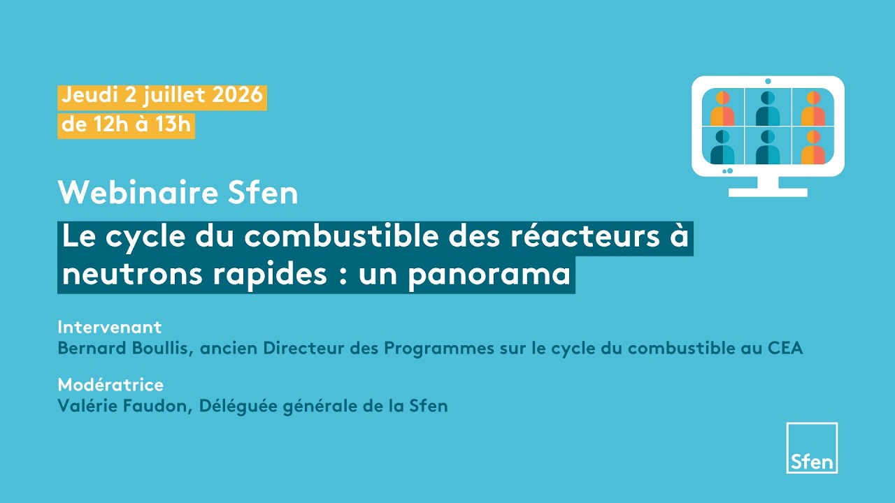[Replay] Webinaire : Le cycle du combustible des réacteurs à neutrons rapides : un panorama