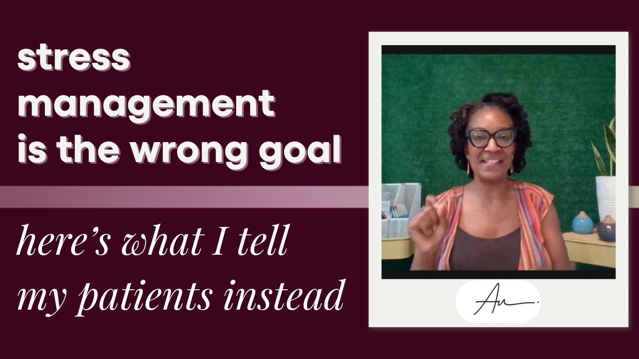 Stress Management Is the Wrong Goal — What I Tell My Patients | #stressmanagement #nervoussystem