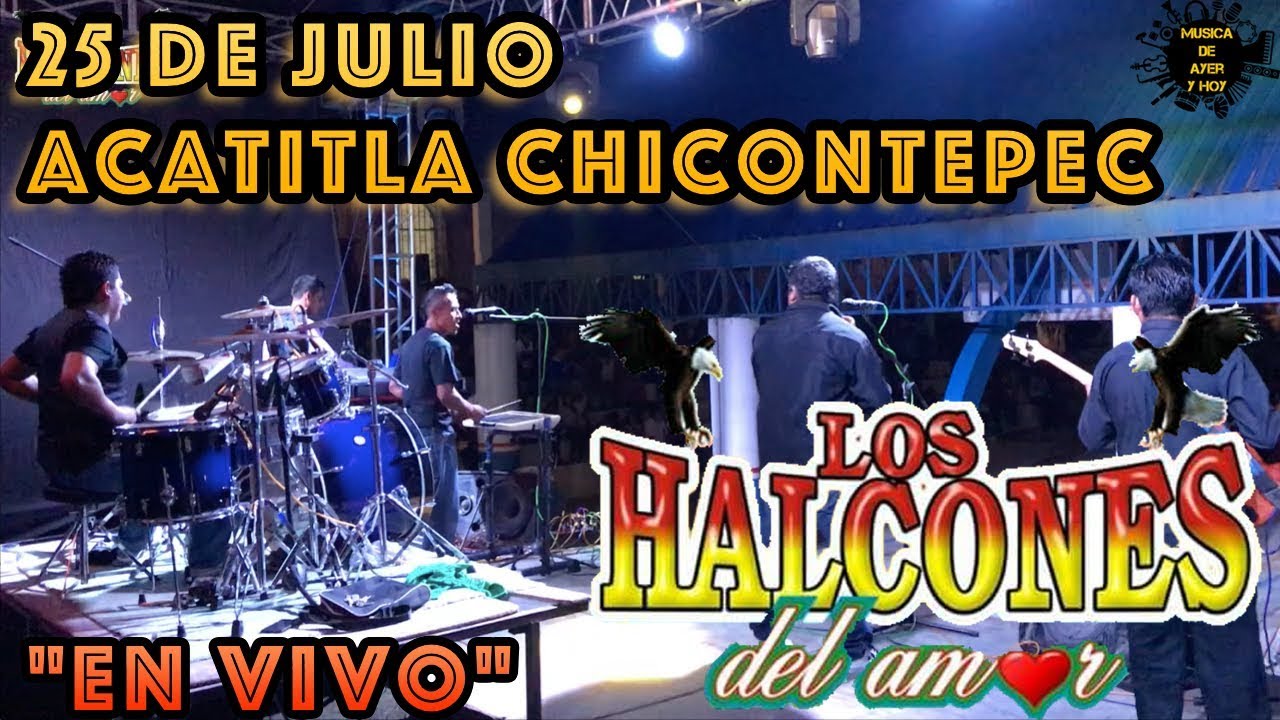 Halcones Del Amor - Audio Y Video HD - Acatitla Chicontepec - 25 De Julio 18