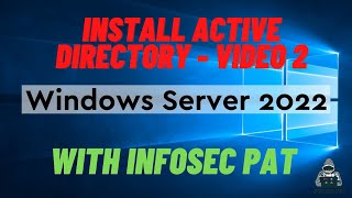 How to install and setup Active Directory in Windows Server 2022 - Video 2 with InfoSec Pat