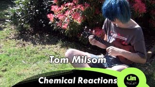 Tom Milsom - Chemical Reactions (acoustic @ GiTC.TV)