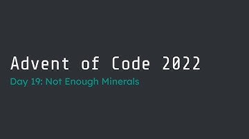 Advent of Code 2022 Day 19 Walk-Through