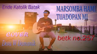 MARSOMBA HAMI TUADOPAN MI / BETK NO.257 / DESU W DAMANIK /