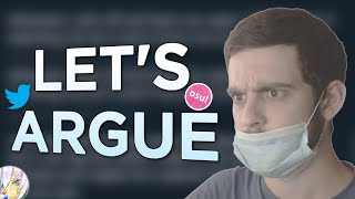 LET'S ARGUE: osu! edition