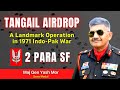 Tangail airdrop  2 para sf airdrop in bangladesh  1971 indopak war  airborne operation 1971