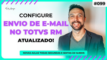 Como Configurar O TOTVS RM para envio de E-mail em 2025 ATUALIZADO #099