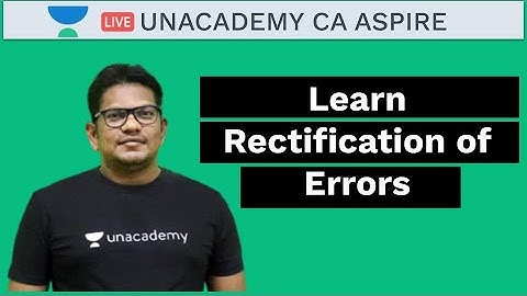 Learn Rectification of Errors | Mastaq Ahmad | Unacademy - CA Aspire