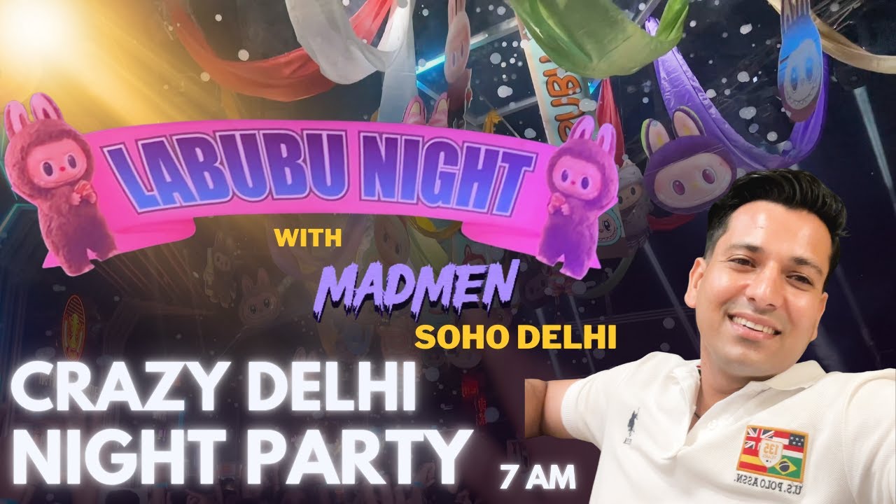 Labubu Night Party 🎉 | Madmen DJ in SOHO Delhi 🔥 | Epic Late Night Vibes 🌃
