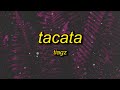 Tiagz - Tacata (Lyrics) | i don