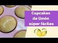 Cupcakes de limón fáciles, rápidos y deliciosos