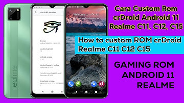 Hoe je een aangepaste ROM crDROID Realme C11 C12 C15 maakt - Gaming ROM Realme C11 C12 C15