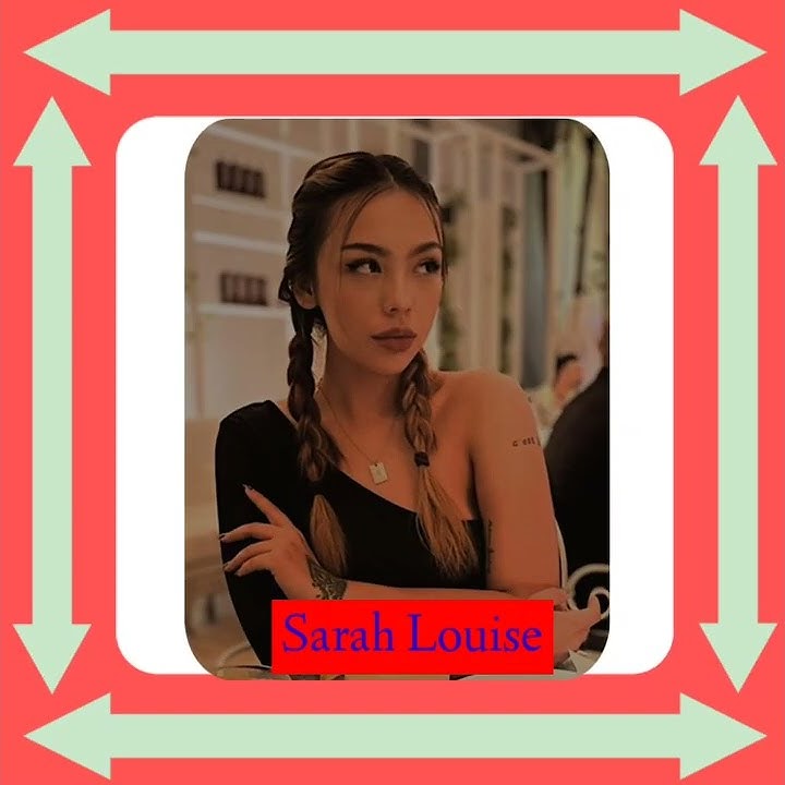Biodata Sarah Louise