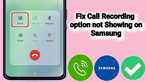 How To Fix Call Recording Option Not Showing on Samsung (2025 Guide) |