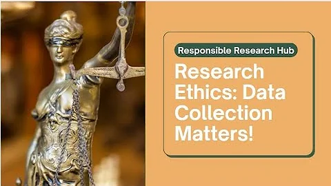 Research Ethics and Responsible Data Collection #researchethics