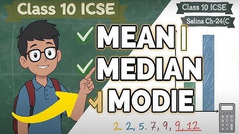 Central Tendency (Mean, Median, Mode) | Class 10 ICSE | Selina Ch-24(C)