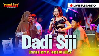 DADI SIJI - Difarina Indra Ft. Fendik - OM ADELLA Live Jombang