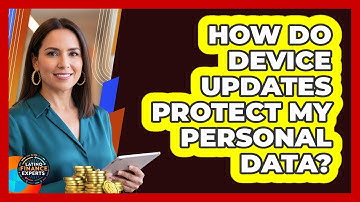 How Do Device Updates Protect My Personal Data?