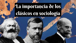 La importancia de los clásicos en sociología en 5 minutos Vía Sociológica