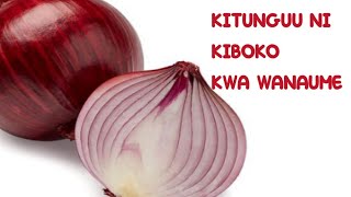 Ongeza nguvu za kiume kwa kutumia kitunguu |hii kiboko ya kuwahi kufika kileleni!