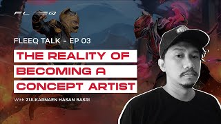 FLEEQ TALK EPISODE 03 - The Reality of Becoming a Concept Artist with Zulkarnaen Hasan Basri