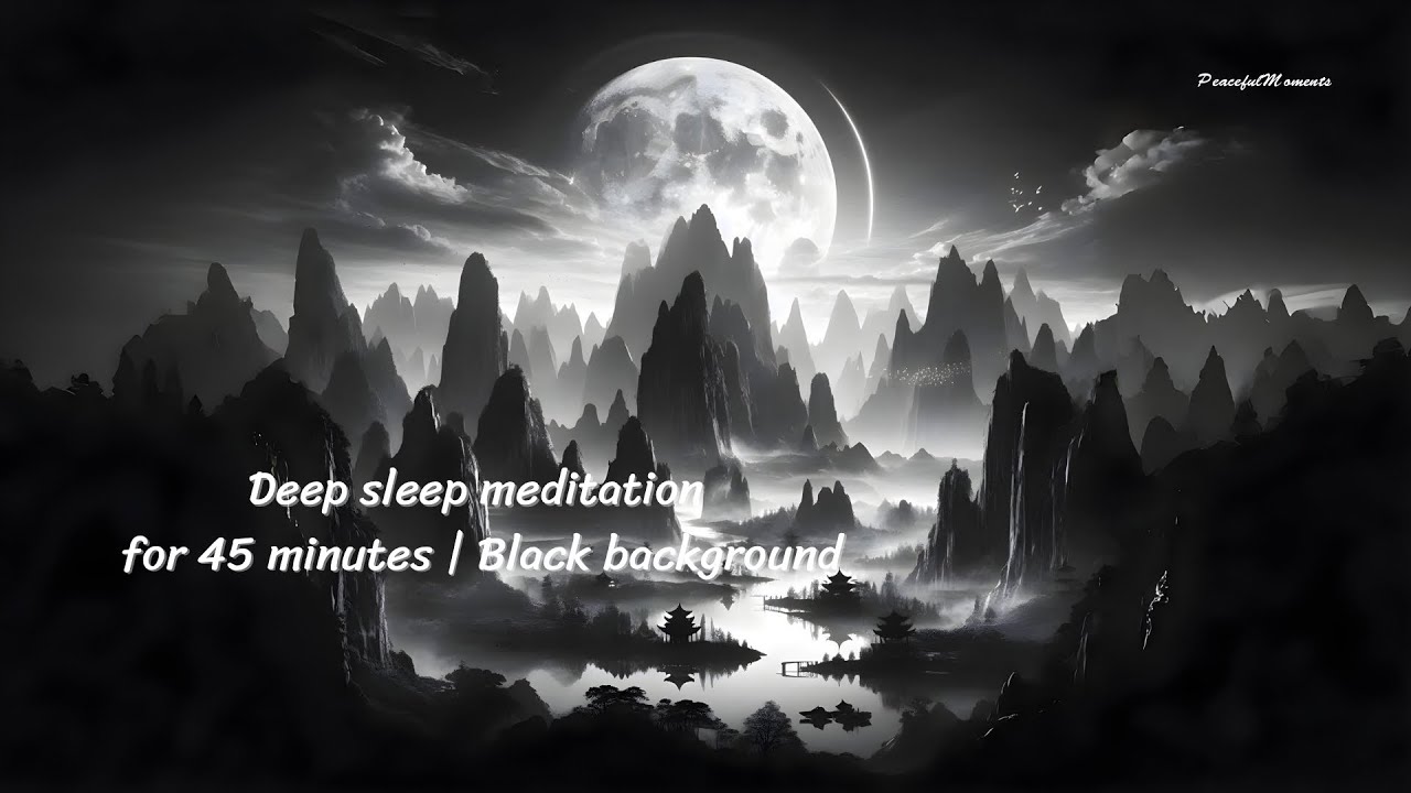 Deep Sleep Meditation For 45 Minutes Black Background deep-sleep-meditation-for-45-minutes-black-background