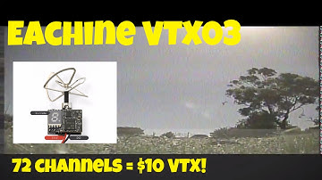 Eachine VTX03 - Review (72 Channels = $10 VTX)
