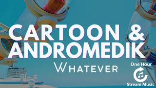 Cartoon & Andromedik - Whatever (ft. Jüri Pootsmann) | One Hour Stream Music