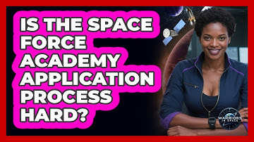 Is The Space Force Academy Application Process Hard? - Warriors In Space