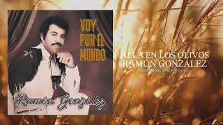 Allá En Los Olivos Ramón González