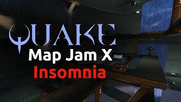 Quake Map Jam X: Insomnia