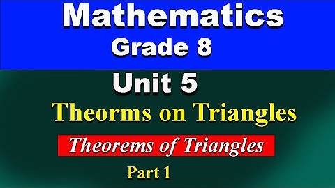 Grade 8 Mathematics Unit 5 part 1 | Theorems on Triangles | Theorems of Triangles