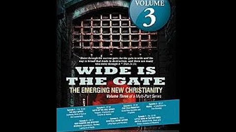 Wide Is The Gate 3 (3 of 7) The Emerging New Chris...
