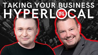 Taking your Business Hyperlocal ft. John Moscillo