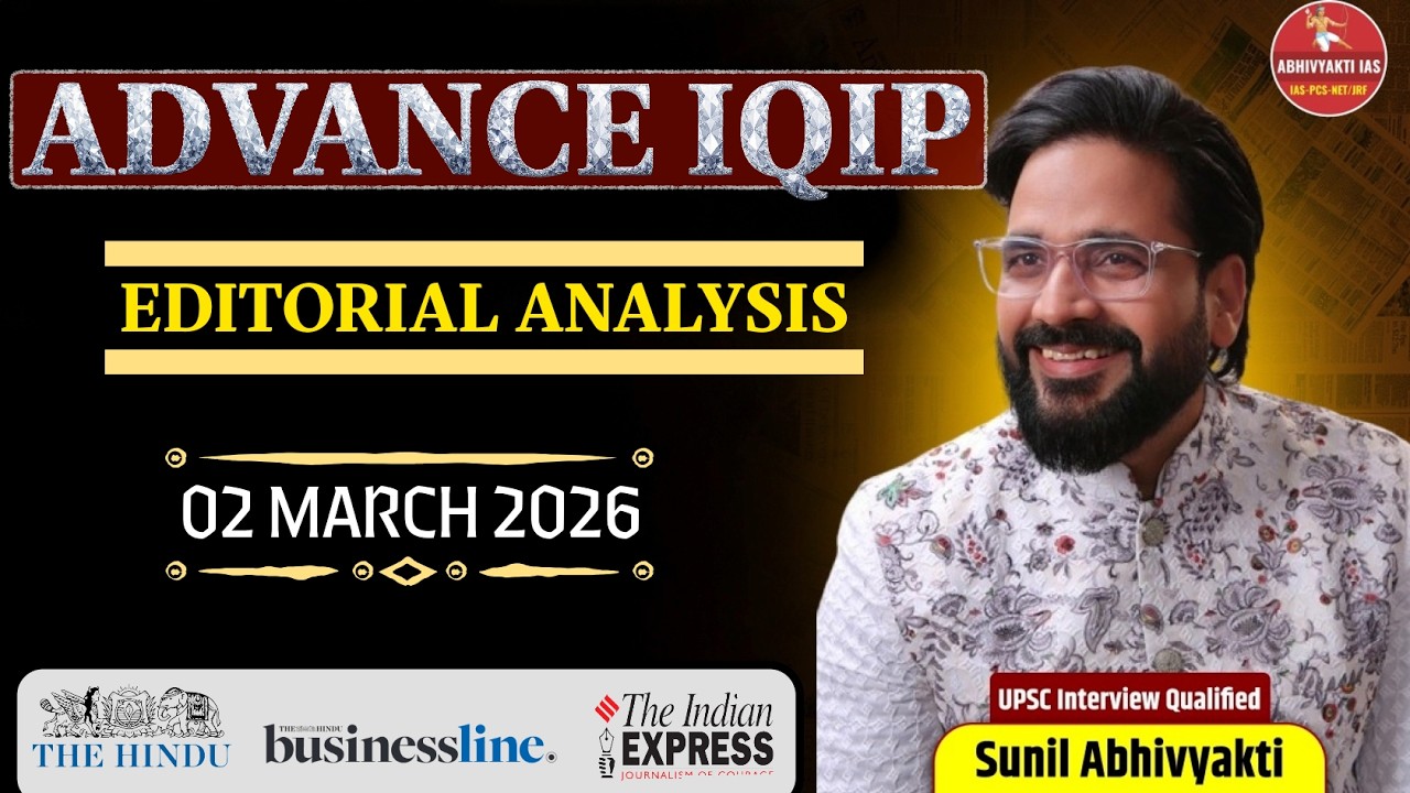 Daily Current Affairs & Editorial Analysis | 02 March 2026 | UPSC & State PCS | Sunil Abhivyakti Sir