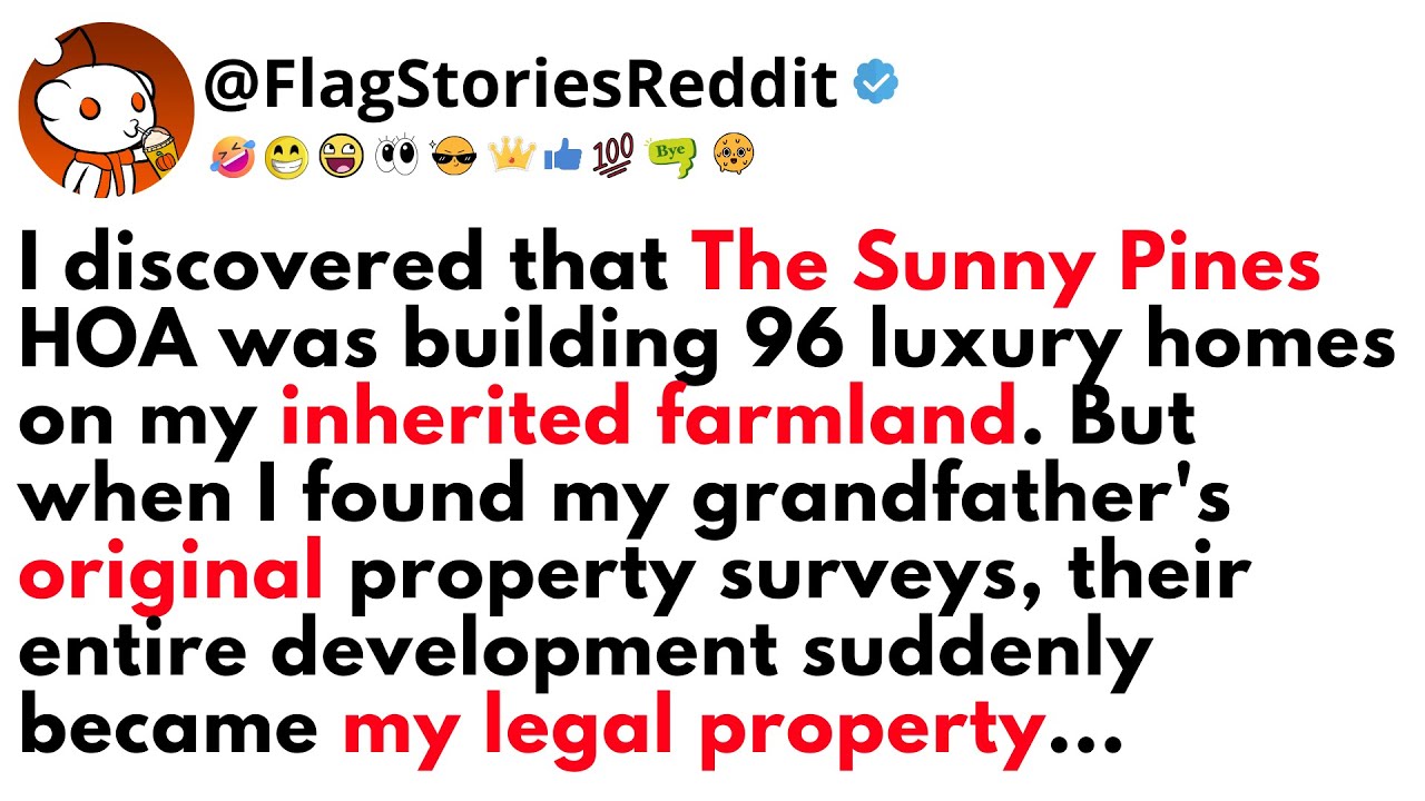 I Discovered That The Sunny Pines HOA Was Building 96 Luxury Homes On My Inherited Farmland