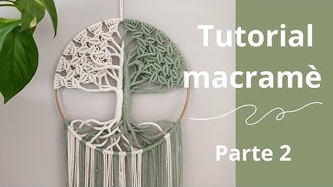 Tutorial macramè - Albero della vita/Tree of Life. Parte 2 #macrame #treeoflife #tutorial #fiberart