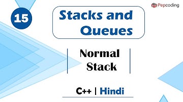 Normal Stack | Module : Stacks and Queues | In Hindi | C++ | Video_15