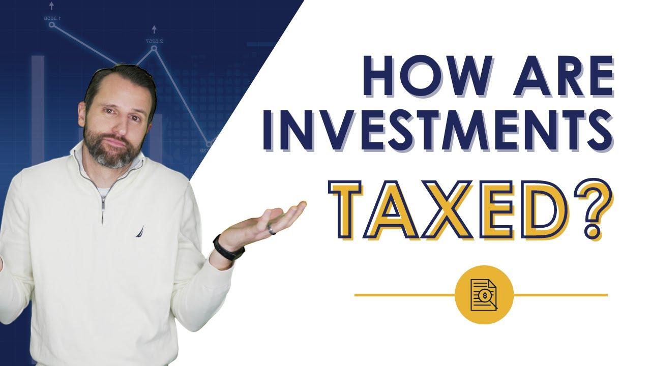 How Investments Are Taxed? YouTube