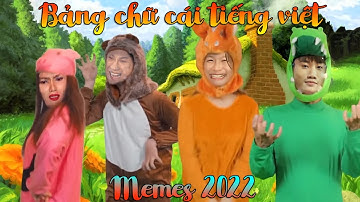 Học bảng chữ cái Tiếng Việt cùng người nổi tiếng internet 2022 | Meme Rewind 2022