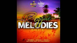 Reggae Melodies Riddim Mix, Octob 2022, (Natures Way Entertainment) Various Artists