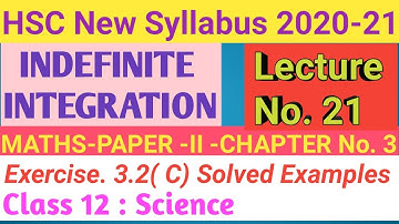 No. 21 Indefinite Integration ||  Exercise 3.2( C ) Solved Sums||12th Science- Maths-II|