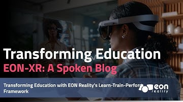 EON-XR Spoken Blog: Transforming Education with EON Reality