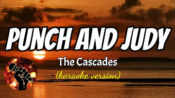 PUNCH AND JUDY - THE CASCADES (karaoke version)