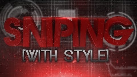 FaZe: Sniping With Style - Episode 2 by FaZe MinK