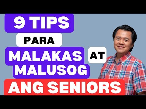 9 Tips Para Malakas at Malusog ang Seniors - By Doc Willie Ong (Internist and Cardiologist)