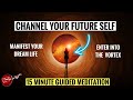 15 Minute Manifestation Meditation Manifest Your Future Self It Changed My Life 15 Minute Manifestation Meditation Manifest Your Future Self It Changed My Life