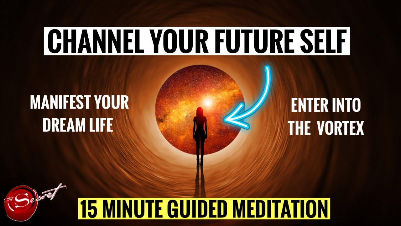 15 Minute Manifestation Meditation Manifest Your Future Self It