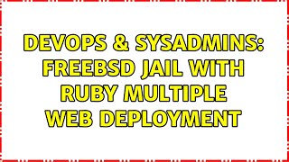 Celebrity DevOps & SysAdmins: FreeBSD Jail with Ruby multiple web deployment Net Worth