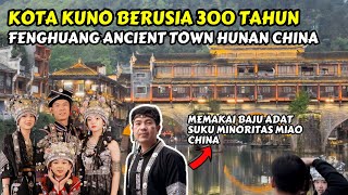 AJAK KELUARGA INDONESIA KE KOTA KUNO FENGHUANG HUNAN CHINA | GAK SANGKA KETEMU SUBSCRIBER 🇮🇩